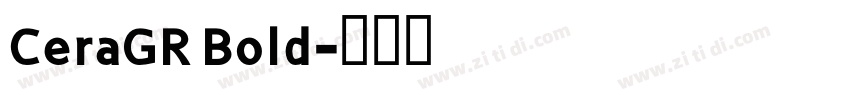 CeraGR Bold字体转换